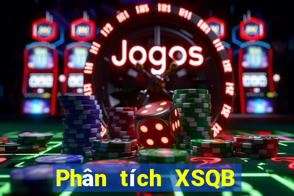 Phân tích XSQB ngày 31