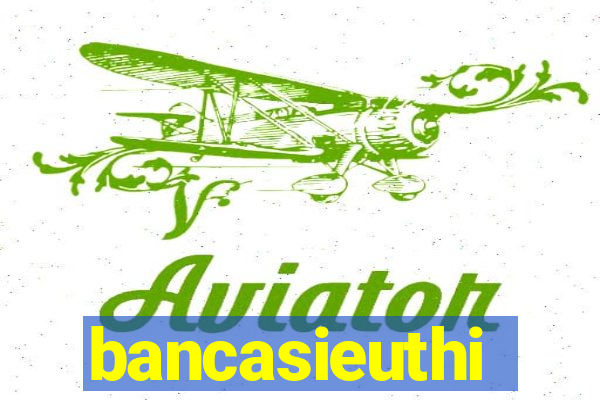 bancasieuthi