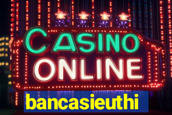 bancasieuthi