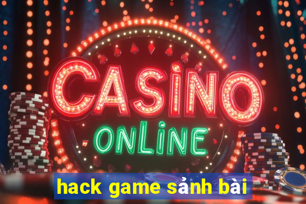 hack game sảnh bài