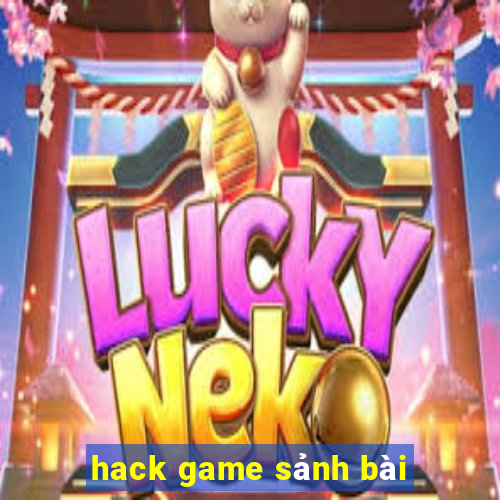 hack game sảnh bài