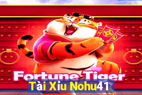 Tài Xỉu Nohu41