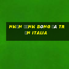 nhận định bóng đá trận italia