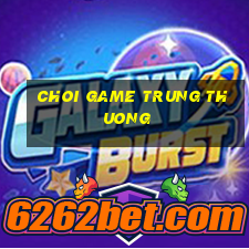 choi game trung thuong