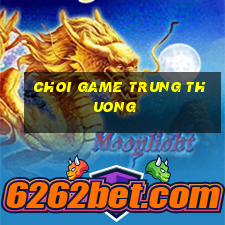 choi game trung thuong