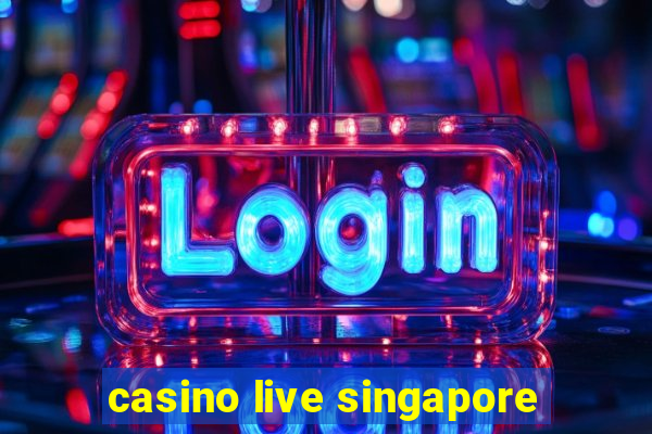 casino live singapore