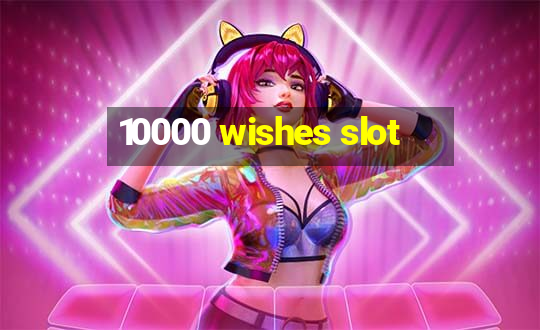 10000 wishes slot