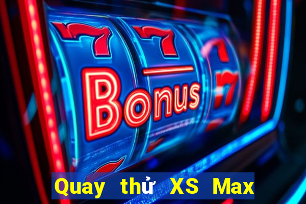 Quay thử XS Max 4D ngày 23