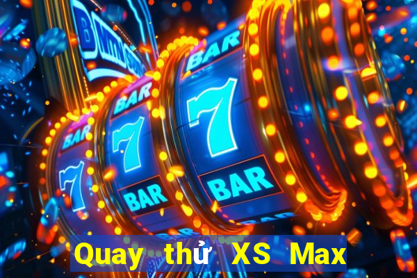 Quay thử XS Max 4D ngày 23