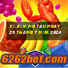 xổ số vũng tàu ngày 25 tháng 7 năm 2024