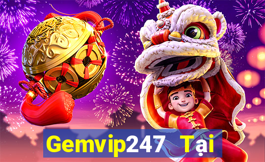 Gemvip247 Tại Game Bài B52 Đổi Thưởng