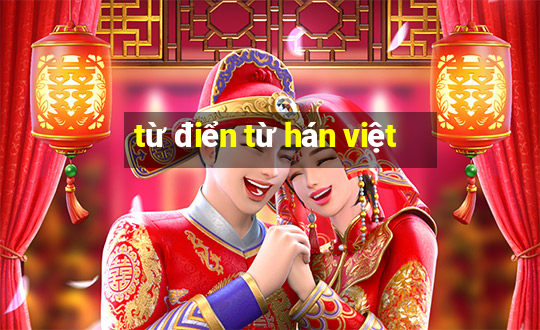 từ điển từ hán việt