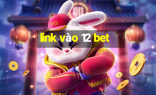 link vao 12 bet