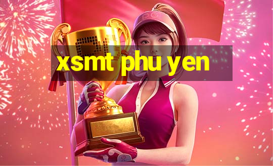 xsmt phu yen