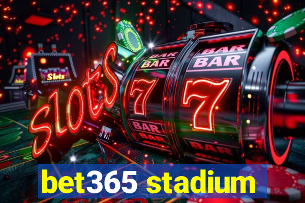 bet365 stadium