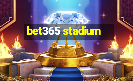 bet365 stadium