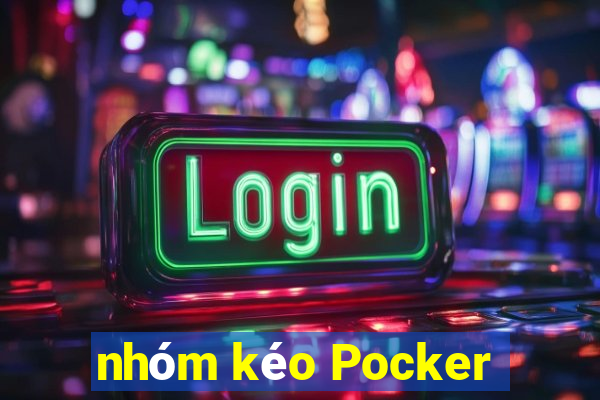 nhóm kéo Pocker