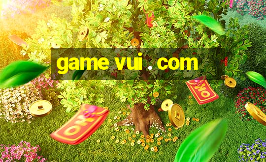 game vui . com