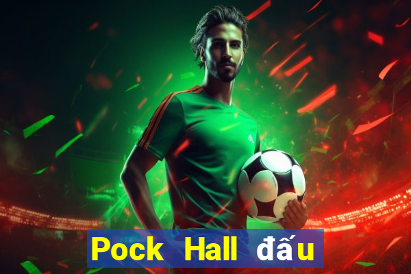 Pock Hall đấu với bài địa chủ