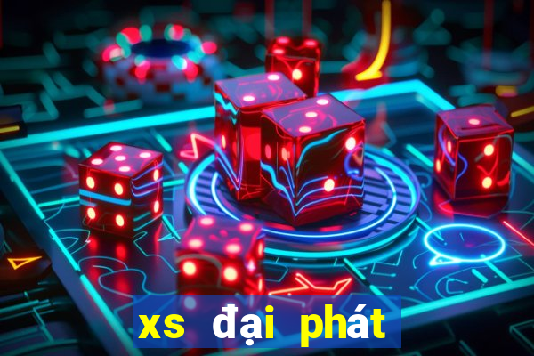 xs đại phát hôm nay