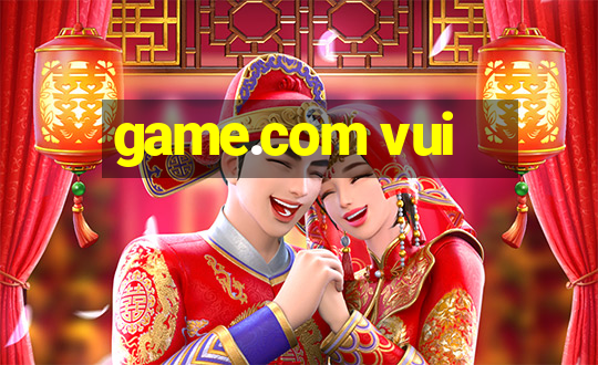 game.com vui