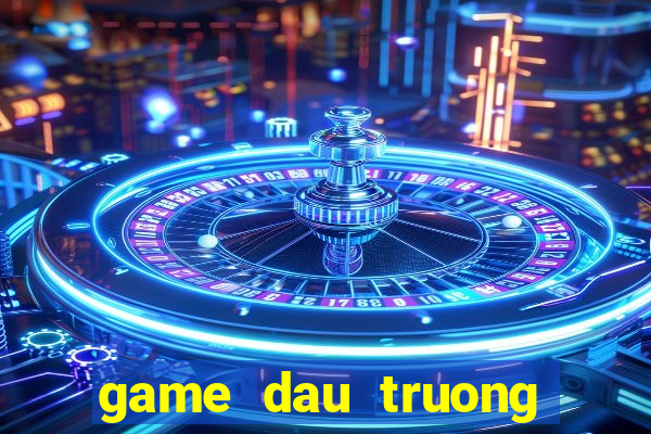 game dau truong khac nghiet 6