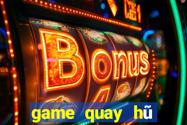 game quay hu moi nhat