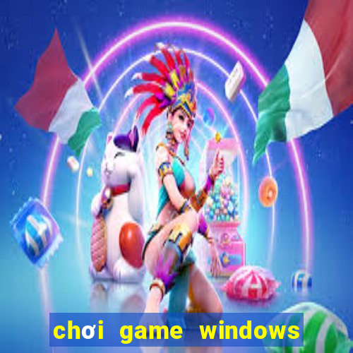 chơi game windows trên android