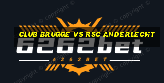 club brugge vs rsc anderlecht