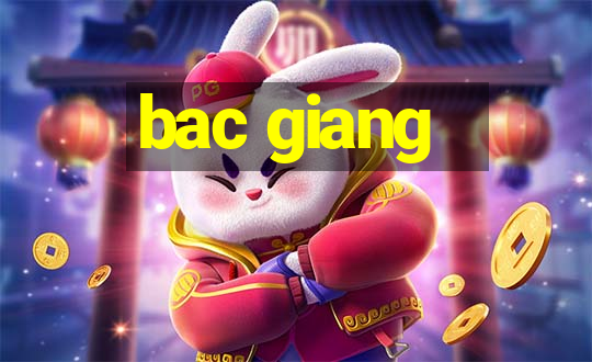 bac giang