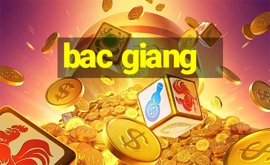 bac giang