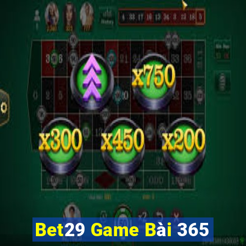 Bet29 Game Bài 365