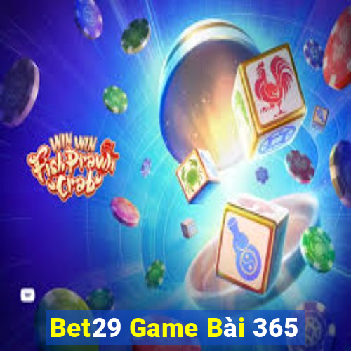 Bet29 Game Bài 365