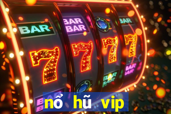 nổ hũ vip đổi thưởng