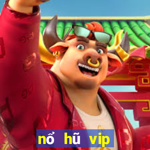 nổ hũ vip đổi thưởng