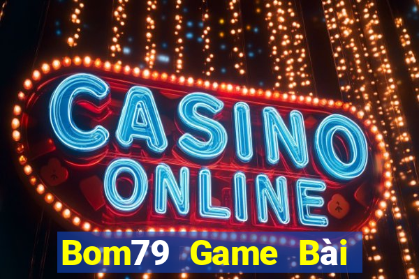 Bom79 Game Bài Tiến Lên