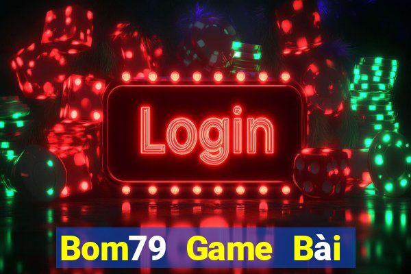 Bom79 Game Bài Tiến Lên