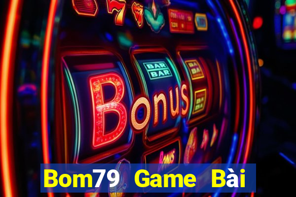 Bom79 Game Bài Tiến Lên