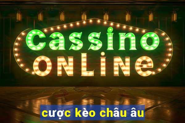 cược kèo châu âu