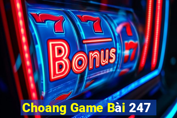 Choang Game Bài 247