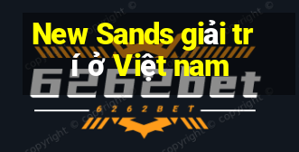 New Sands giải trí ở Việt nam