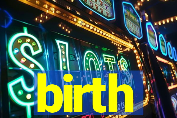 birth