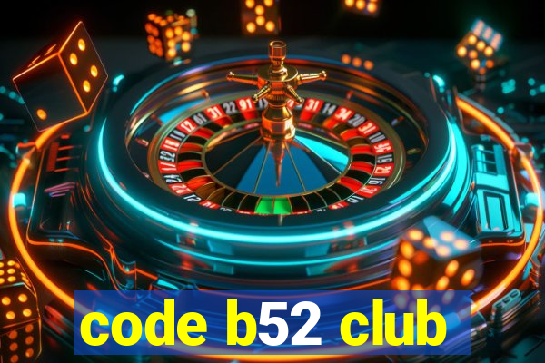 code b52 club