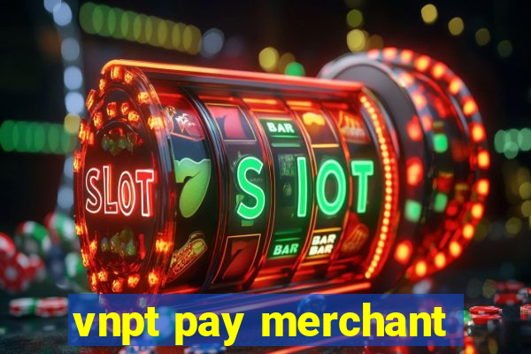 vnpt pay merchant