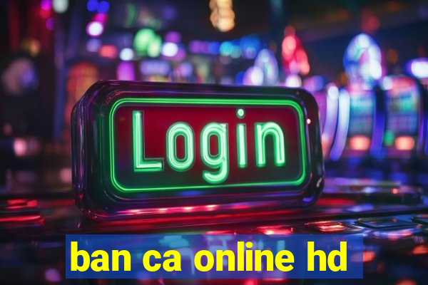 ban ca online hd