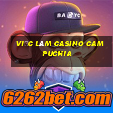 việc làm casino campuchia