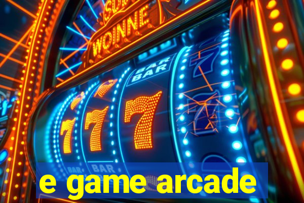 e game arcade