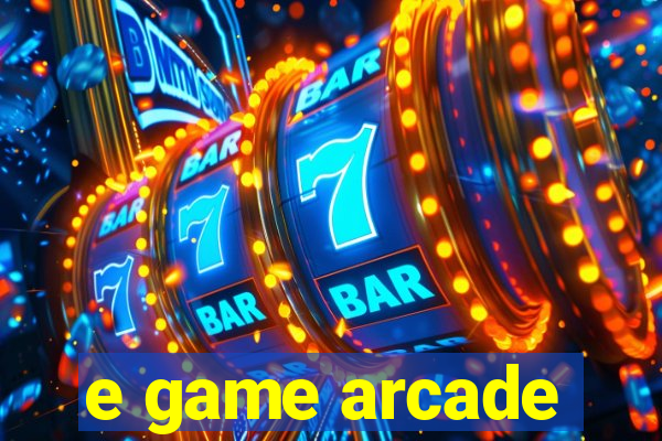 e game arcade