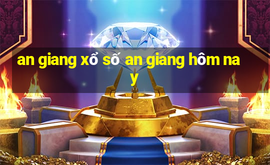 an giang xổ số an giang hôm nay