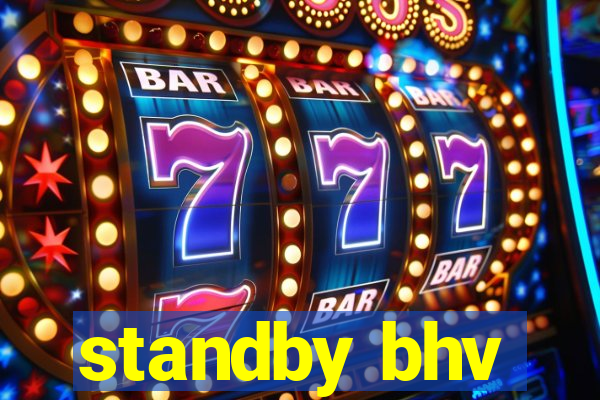 standby bhv